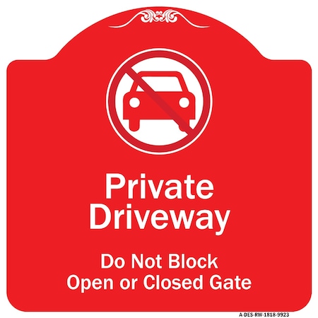 Signmission Private Driveway Do Not Block Open Or Closed Gate W/ No Parking Graphic Alum, 18" H, RW-1818-9923 A-DES-RW-1818-9923